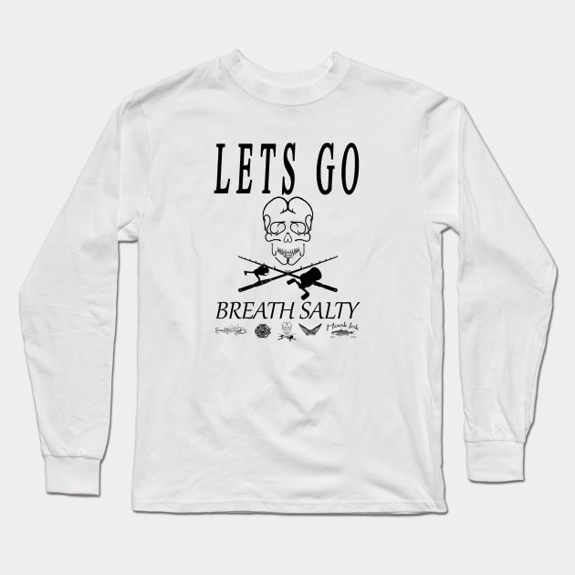 Lets go Breath Salty  Hook skull style Long Sleeve T-Shirt by Hook Ink